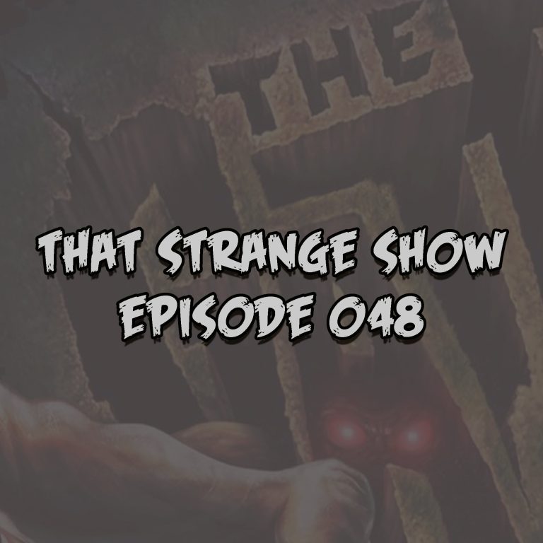 That Strange Show Episode 48 – “Stevie Dorff Vs. The Elder Gods”