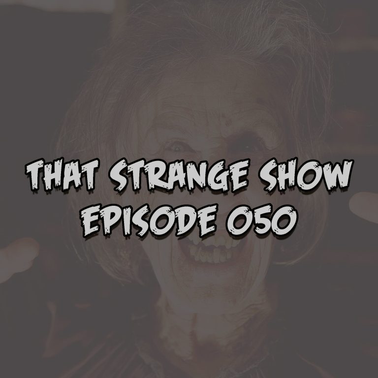 That Strange Show Episode 050 – “Fuck Buttons”