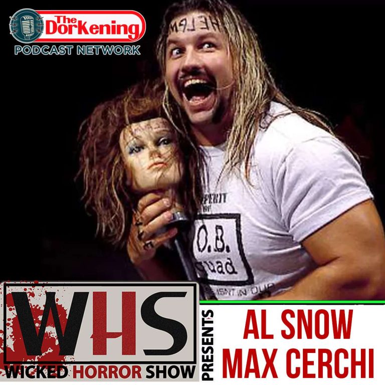 Wicked Horror Show 44: Wicked Horror Show Presents Al Snow and Max Cerchi