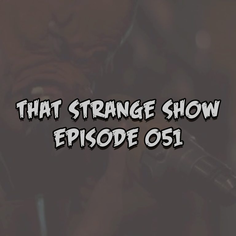 That Strange Show Episode 051 – “Mad Z Goes Strange”