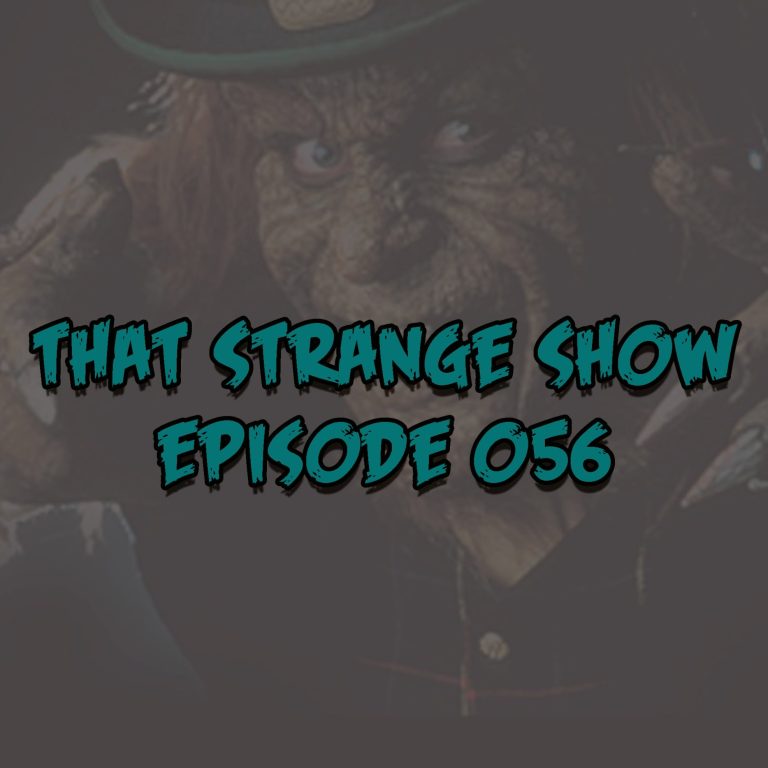That Strange Show Episode 056 – “Fuck You, Lucky Charms!”