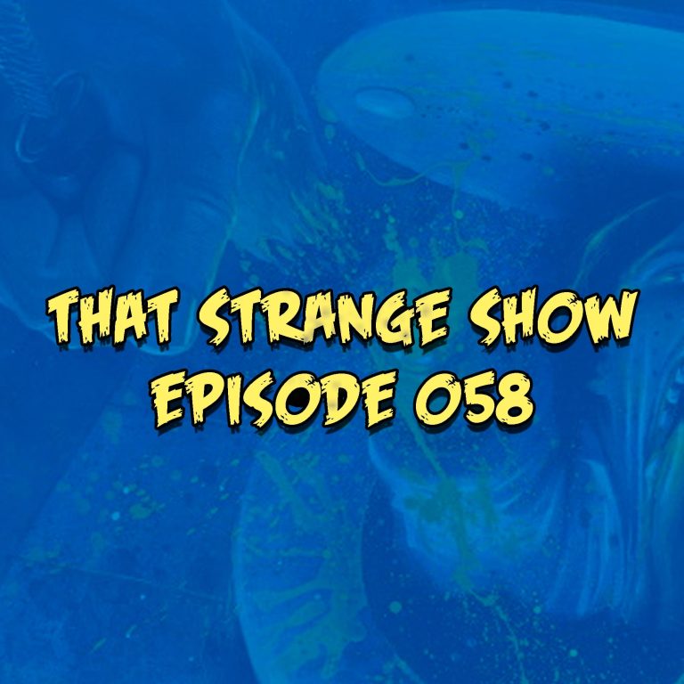 That Strange Show That Strange Show – Episode 058 – “Street Trash Is Garbage’d”