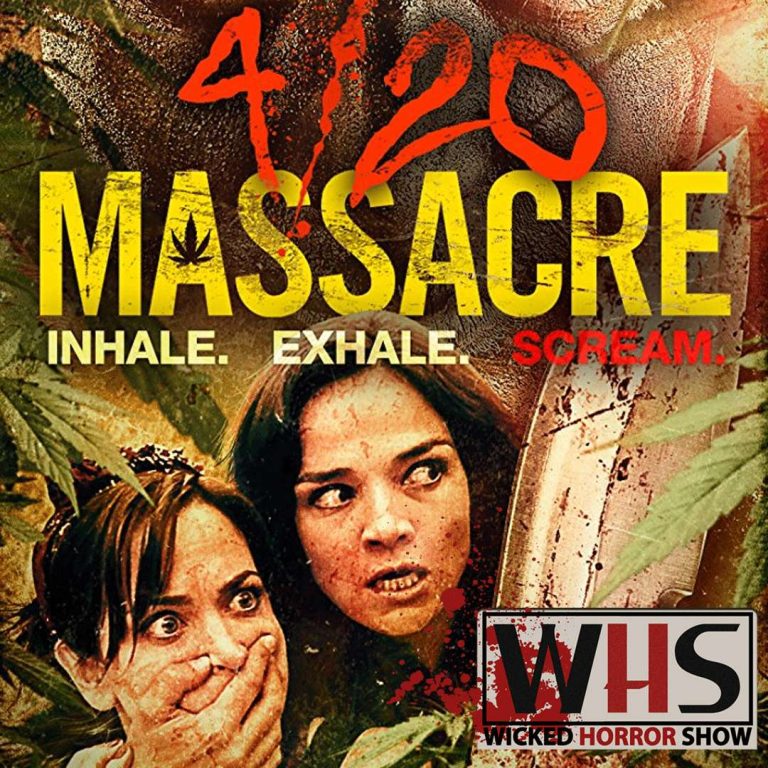 Wicked Horror Show 57: Wicked Horror Show Presents Dylan Reynolds, Vanessa Rose Parker & Stacey Danger talk about 420 Massacre