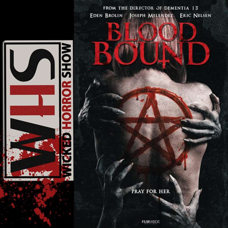 Wicked Horror Show 111: Wicked Horror Show presents Richard LeMay director of Blood Bound