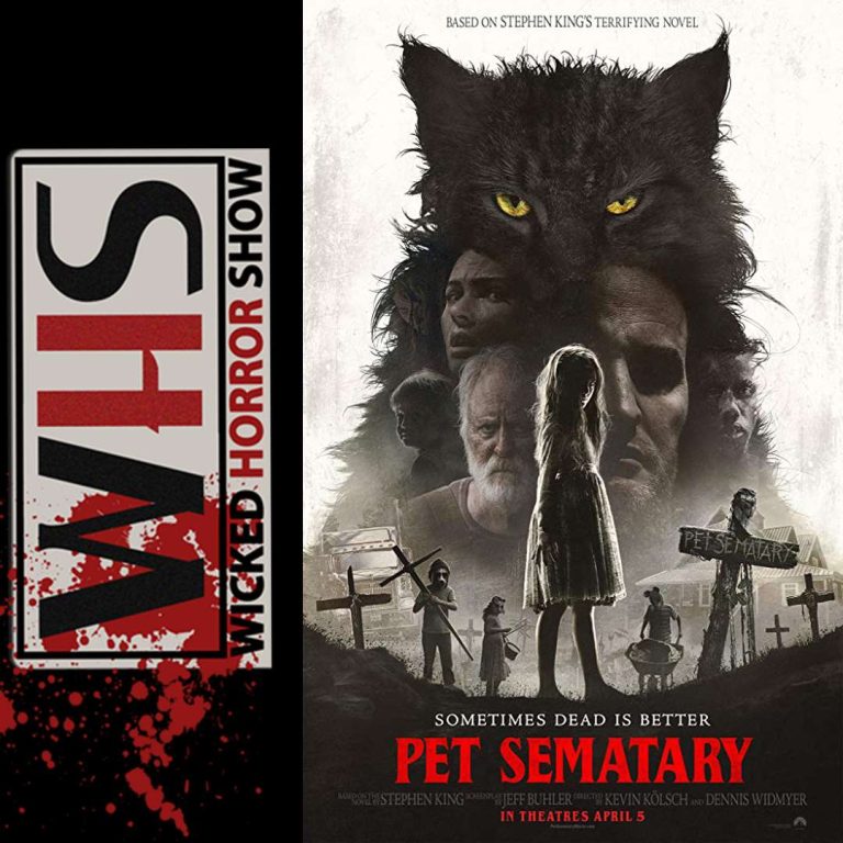 Wicked Horror Show 124: Wicked Horror Reviews: Pet Sematary 2019