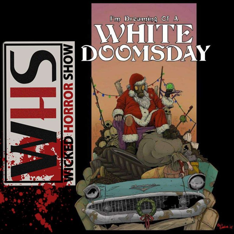 Wicked Horror Show 125: Wicked Horror Show presents: I’m Dreaming of a White Doomsday with Indie Horror Writer Director Mike Lombardo
