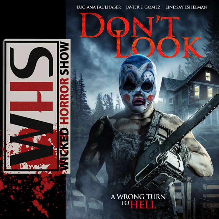 Wicked Horror Show 135: Wicked Horror Show presents: Luciana Faulhaber director and star of ” Don’t Look ” available now through Wild Eye Releasing
