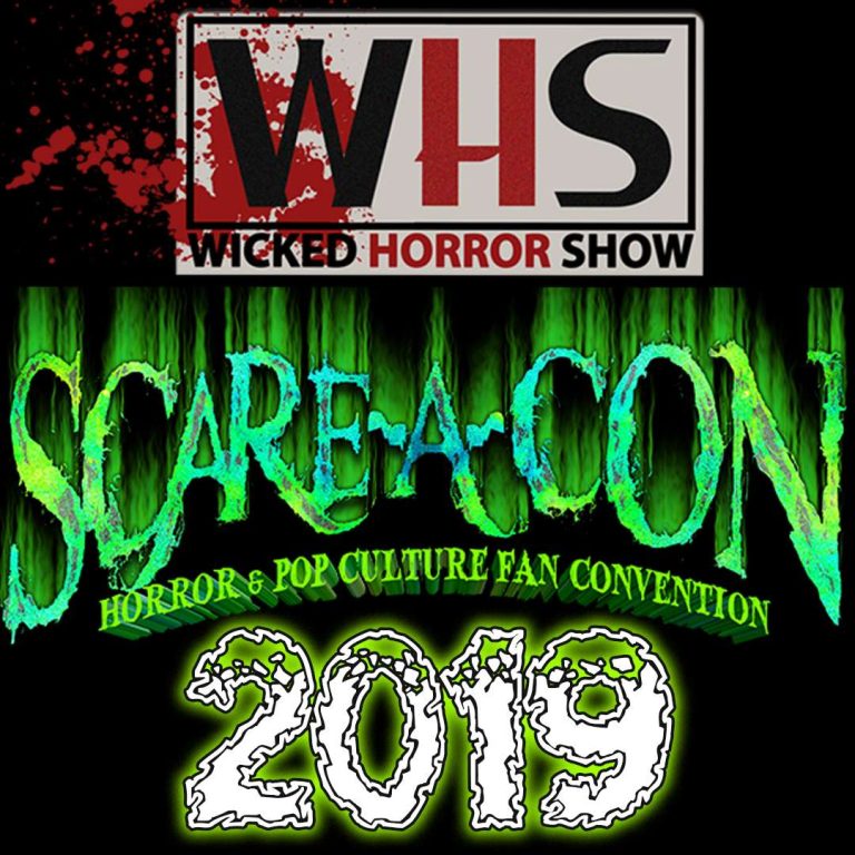 Wicked Horror Show 131: Wicked Horror Show Presents Scare-A-Con