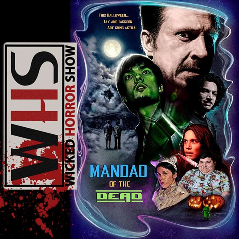 Wicked Horror Show 139: Wicked Horror Show presents: Mandao of the Dead with director, writer, actor Scott Dunn