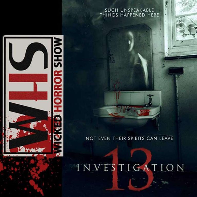 Wicked Horror Show 163: Wicked Horror Show presents: Investigation 13
