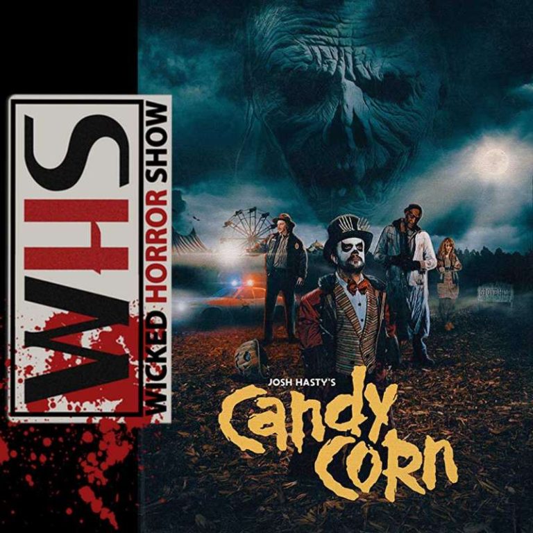 Wicked Horror Show 161: Wicked Horror Reviews: Josh Hasty’s Candy Corn! New release by Epic Pictures and Dread Central