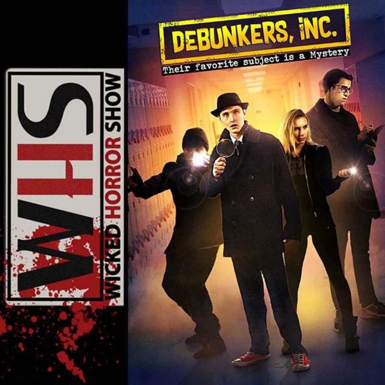 Wicked Horror Show 162: Wicked Horror Show presents: Debunkers, Inc. with Director Matt Thompson and Writer/Producer Ryan Andrews