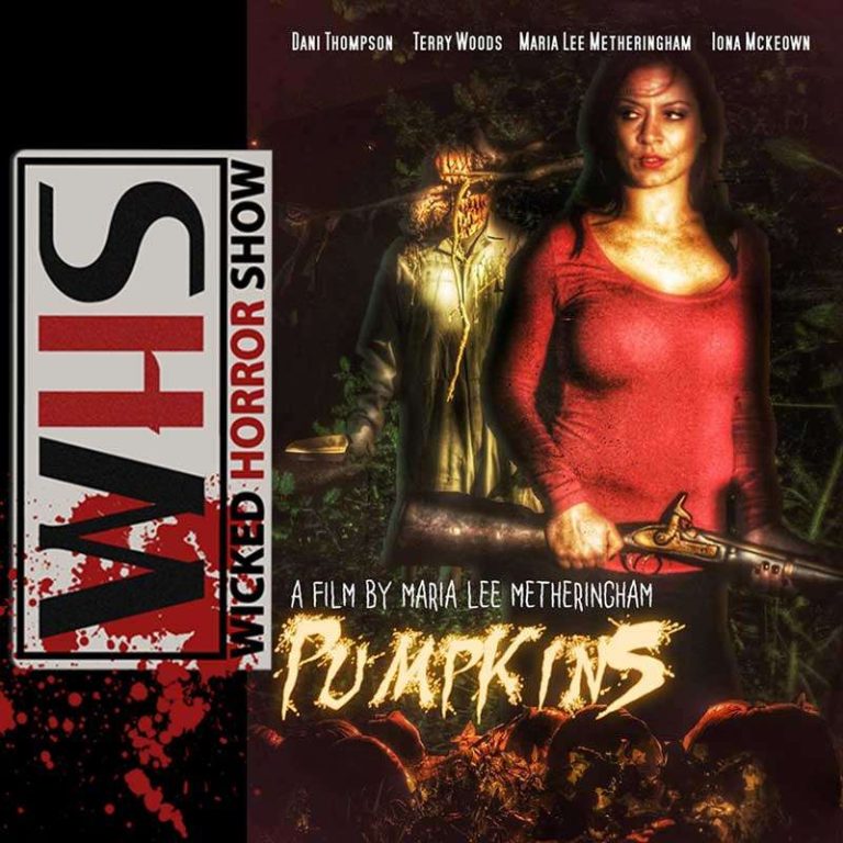 Wicked Horror Show 168: Wicked Horror Reviews: PUMPKINS by director Maria Lee Metheringham