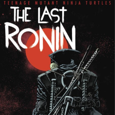 Epic Tales From the Sewers: a Tmnt Podcast The Last Ronin Issue #1 (remastered)