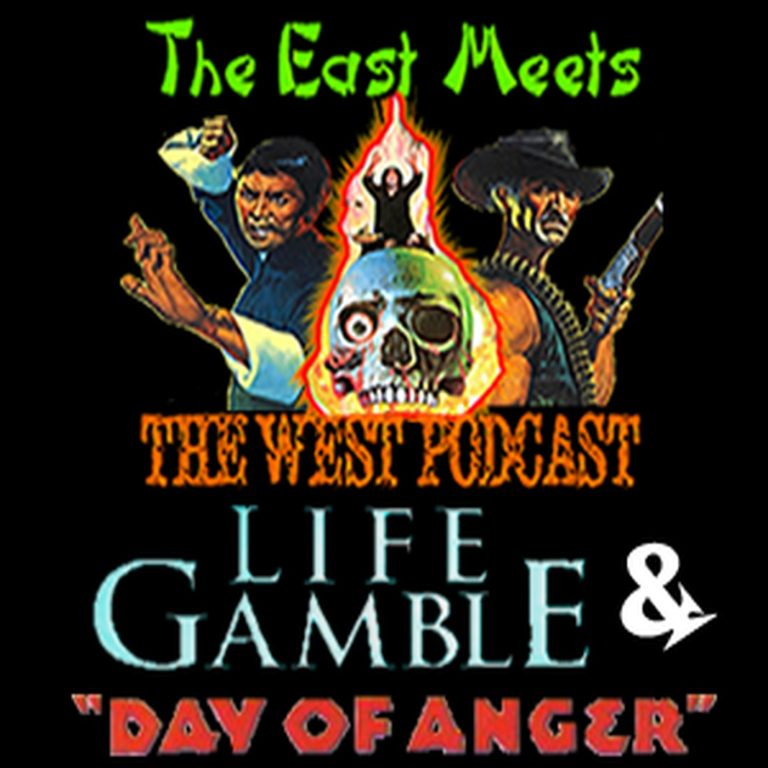 The East Meets The West 6: The East Meets The West Ep. 6 – Life Gamble and Day of Anger