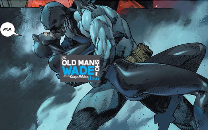 The Old Man Wade Show 230: Batman’s Oral Sex Stunt Double