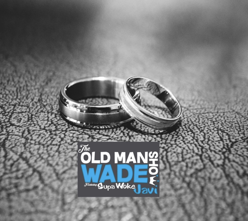 The Old Man Wade Show 231: Say Yes to the Dress Drama