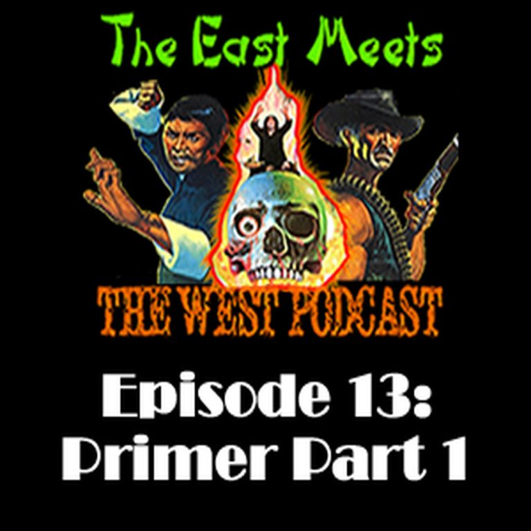 The East Meets The West 13: The East Meets the West Ep. 13 – Primer Episode Part 1