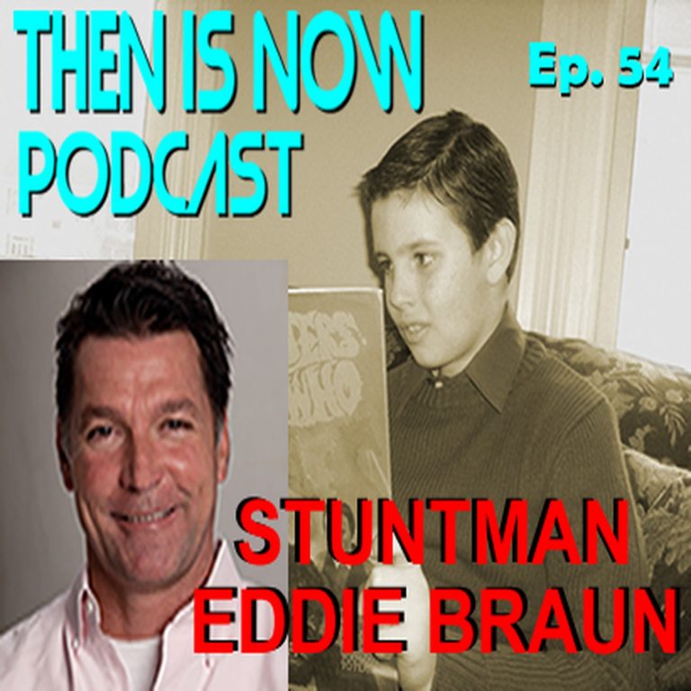 Then Is Now Podcast 54: Then Is Now Episode 54 – Eddie Braun