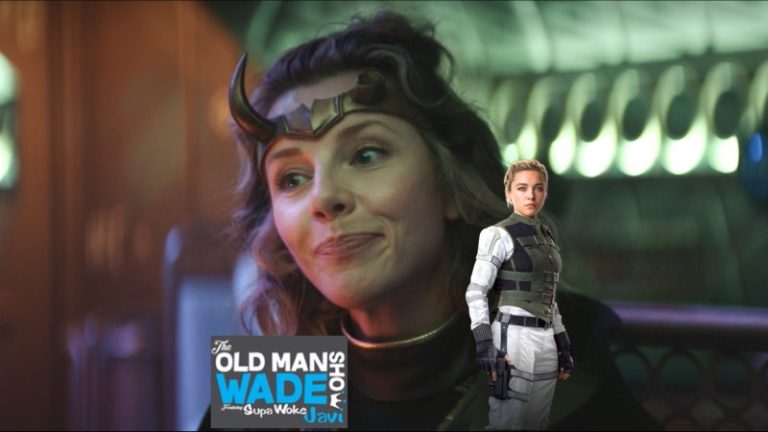 The Old Man Wade Show 235: Sylvie Pulled a Star-Lord