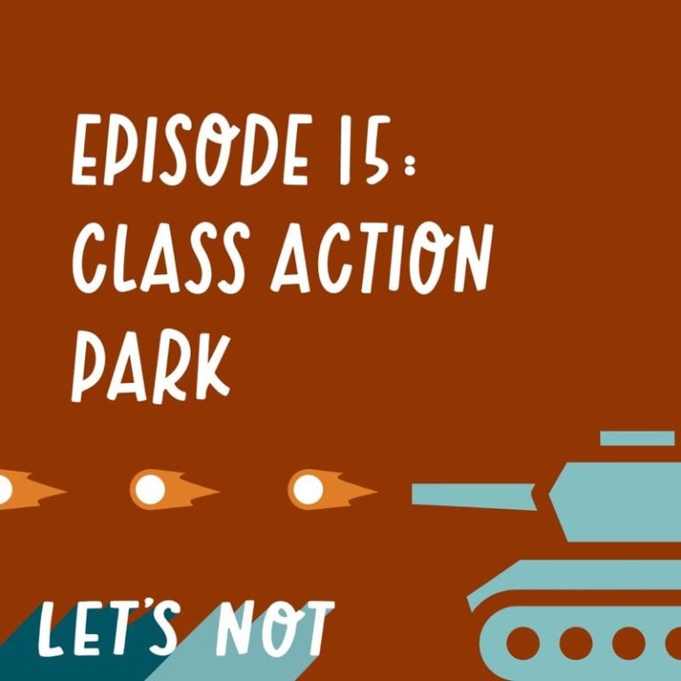 Let’s Not 15: Episode 15: Class Action Park