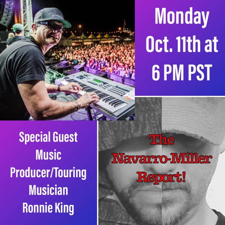 The Navarro-Miller Report! “The Navarro-Miller Report!” Ep. 3 with Special Guest Co-Host Music Producer Ronnie King