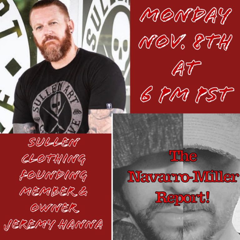 The Navarro-Miller Report! “The Navarro-Miller Report!” Ep. 10 with Special Guest Co-Host Sullen Clothing Owner Jeremy Hanna