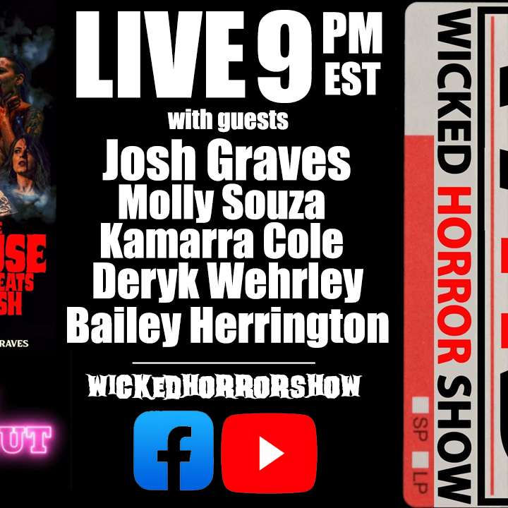 Wicked Horror Show WHS presents: Josh Graves and his new movies LATE CHECKOUT and THE HOUSE THAT EATS FLESH