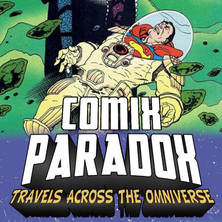 Comix Paradox 9: Ep.9 – Superman Return to Krypton on Comix Paradox