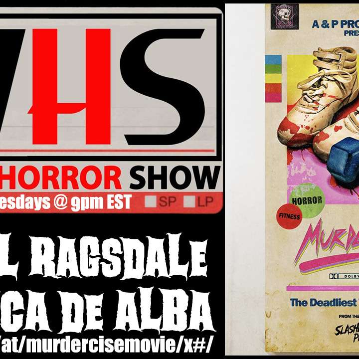 Wicked Horror Show WHS presents: MURDERCISE with directors, writers  Angelica De Alba and Paul Ragsdale