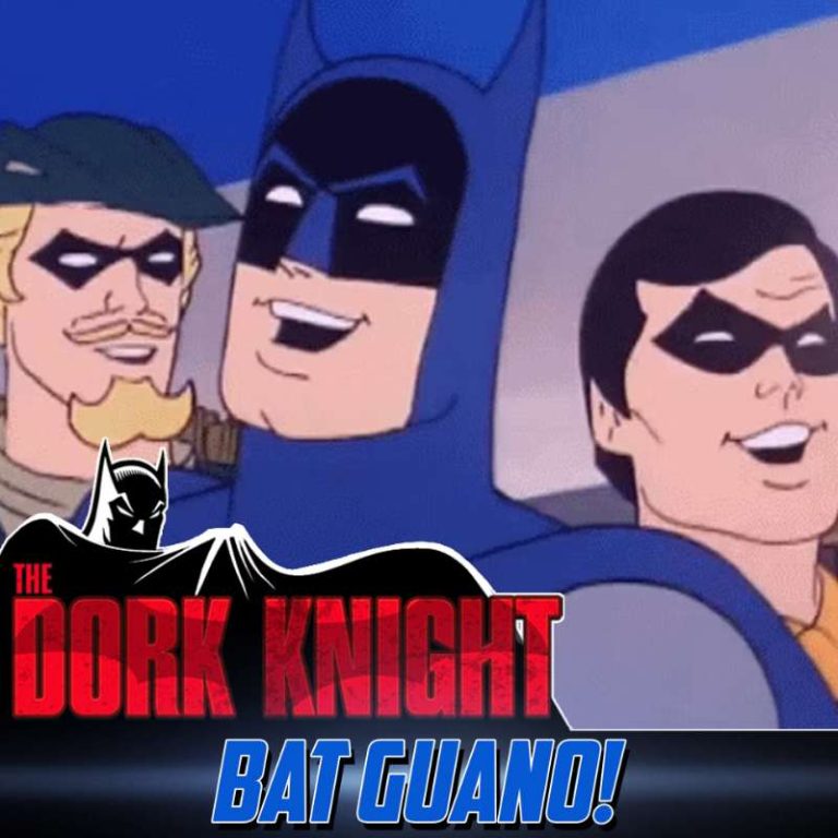 The Dork Knight Episode 13 – Shooting the Bat Guano! Pre Show chat with Brendan, Justin and Leo