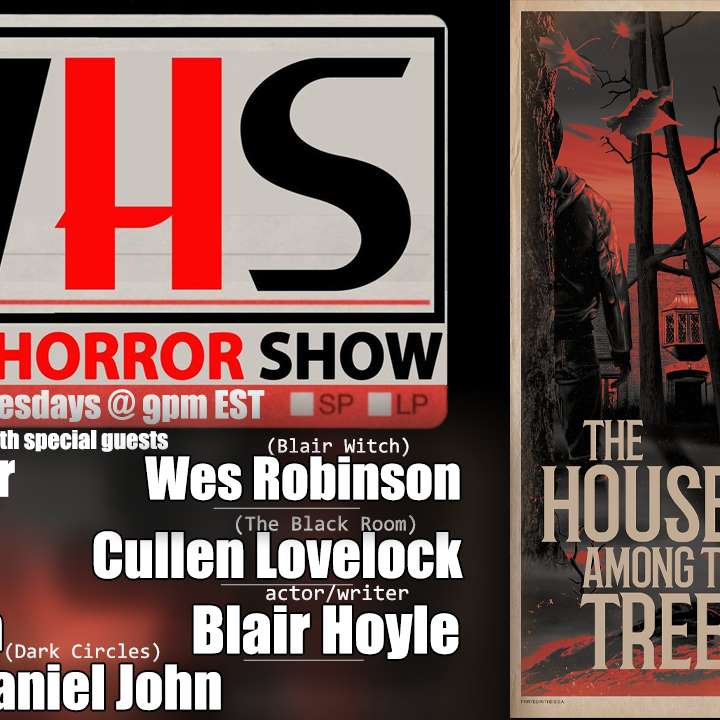 Wicked Horror Show WHS presents: The House Among The Trees