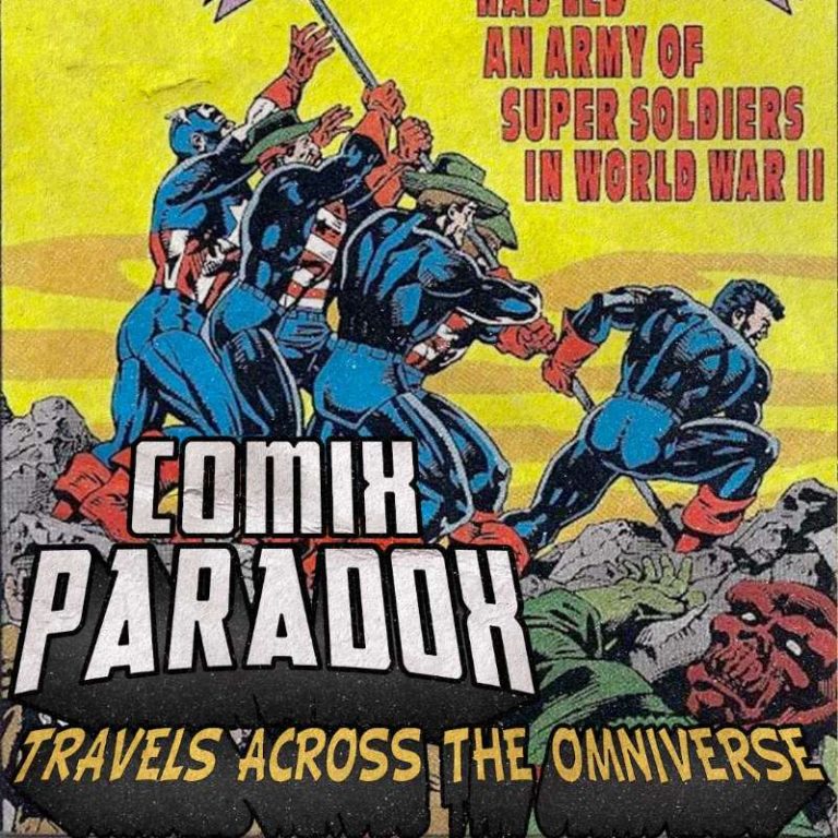 Comix Paradox 17: Ep.17 – ComicCon Adventures plus What If Captain America Had Formed the Avengers?