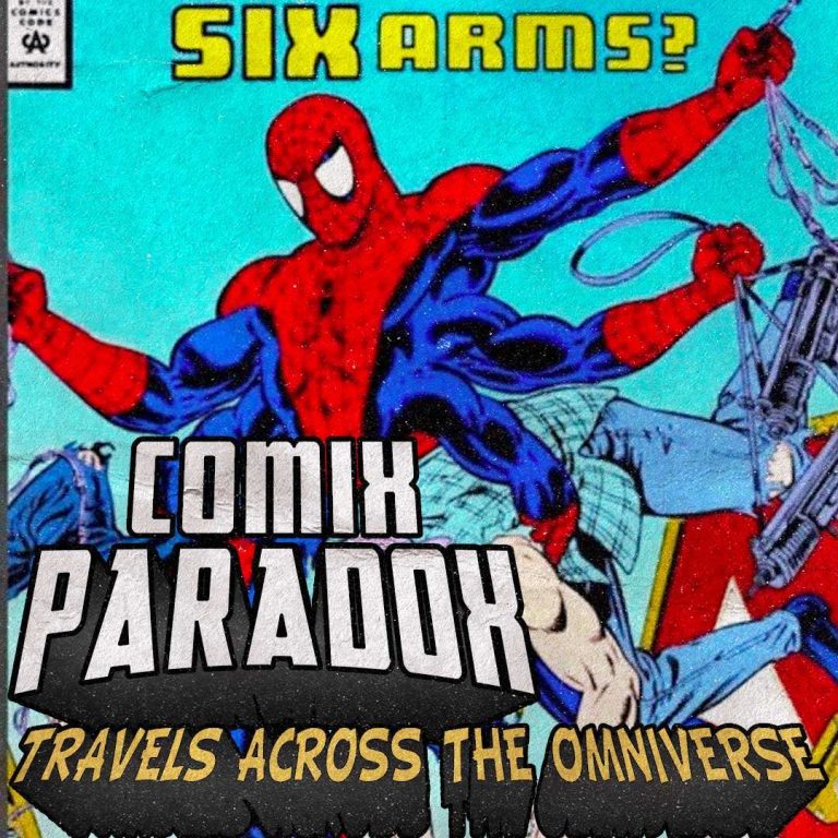 Comix Paradox 18: Ep.18 – What if Spider-Man Had Kept His Six Arms?