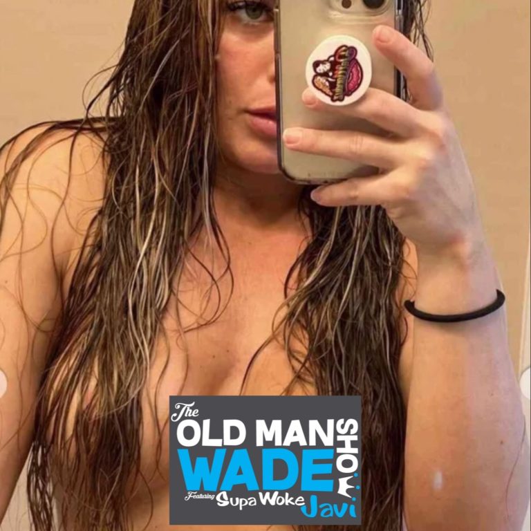 The Old Man Wade Show 288: Spreading it wide on the internet