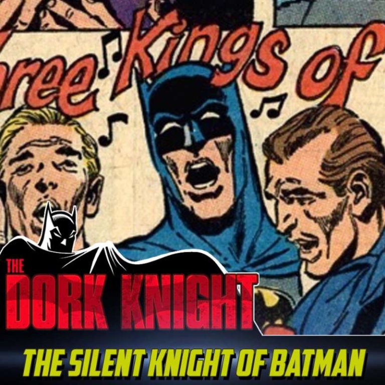 The Dork Knight Episode 16 – The Silent Night of The Batman