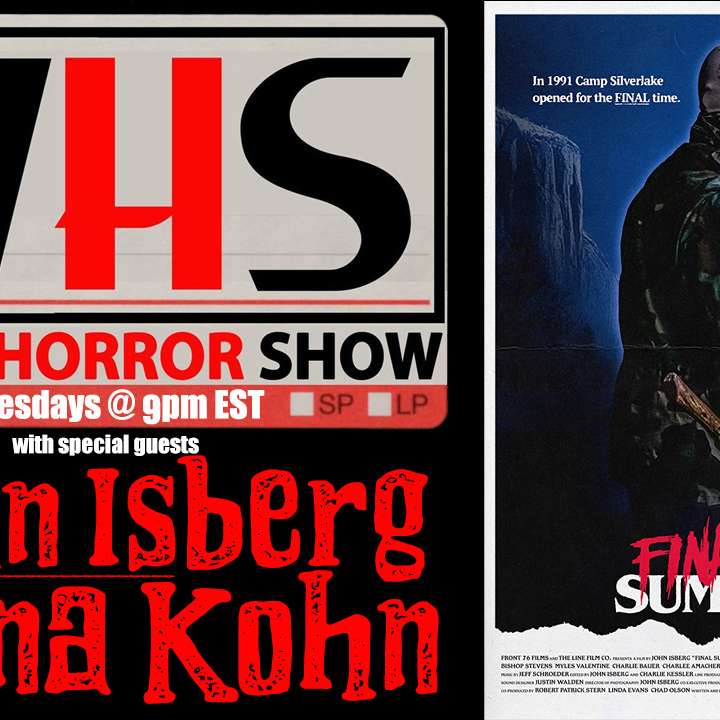 Wicked Horror Show WHS presents: FINAL SUMMER with John Isberg and Jenna Kohn