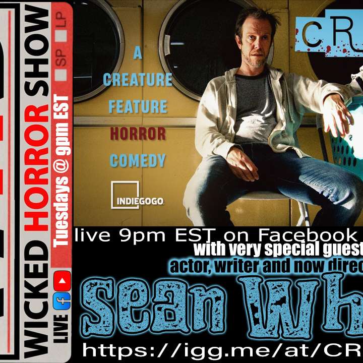 Wicked Horror Show WHS presents: CRUST with Sean Whalen!