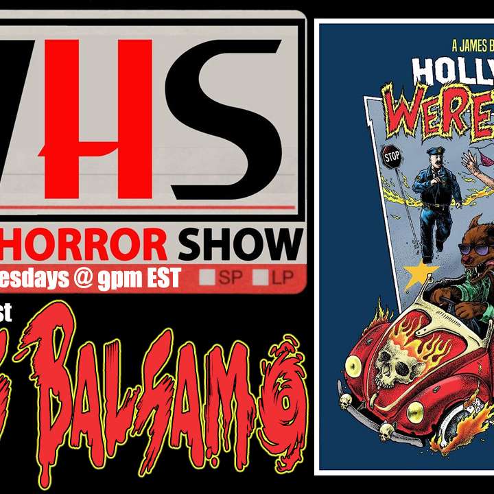 Wicked Horror Show WHS presents: James Balsamo with Hollywood Werewolf