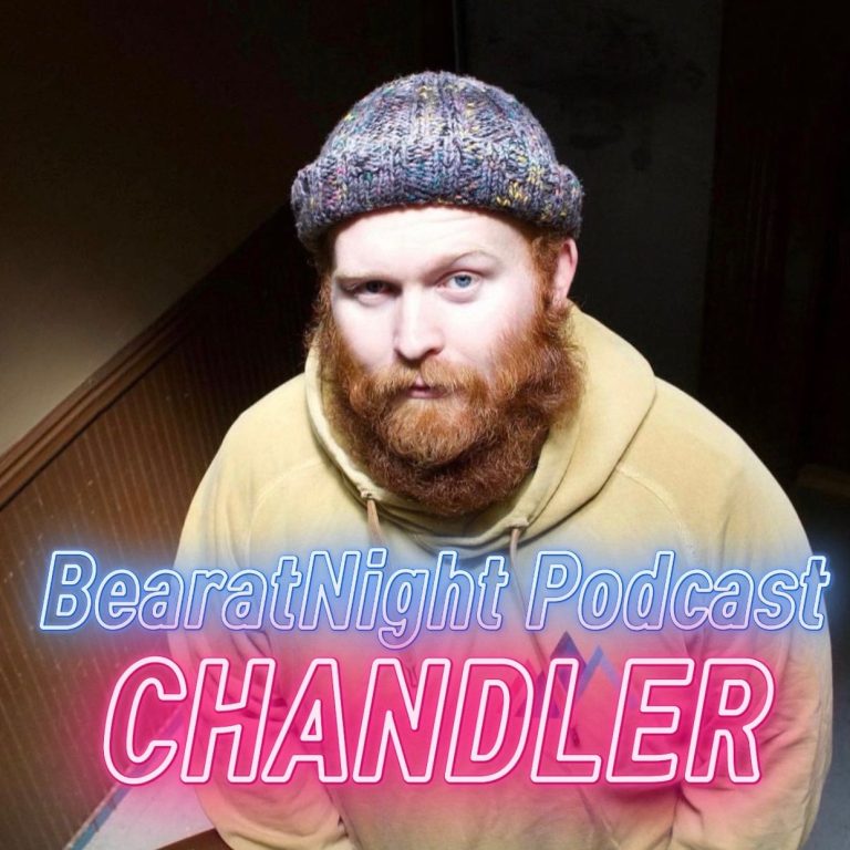 BearatNight Podcast 16: S1E16 -CHANDLER