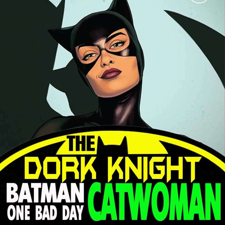 The Dork Knight Batman One Bad Day: Catwoman on The Dork Knight