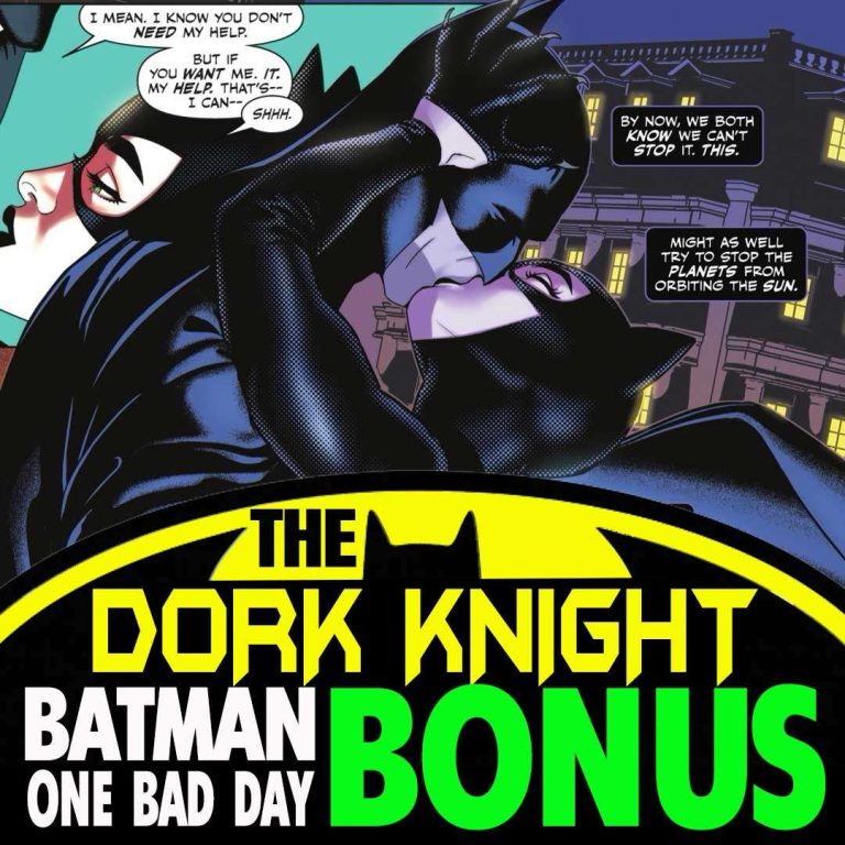 The Dork Knight Batman One Bad Day: Catwoman Bonus on The Dork Knight