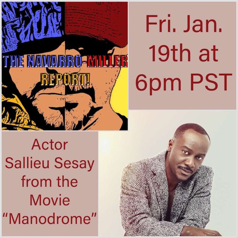 The Navarro-Miller Report! 1: S1E1 -The Navarro-Miller Report! Ep. 63 with guest Co-Host Actor Sallieu Sesay
