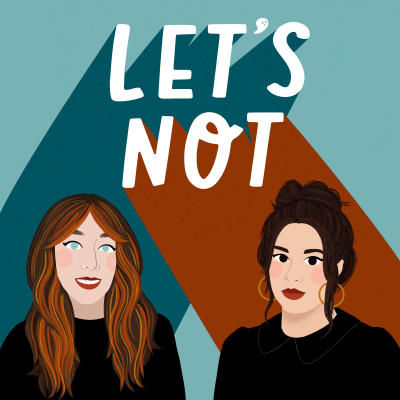 Let's Not Podcast