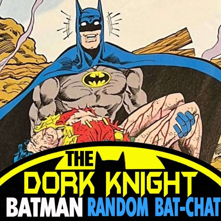 The Dork Knight Random Bat-Talk – Robin Lives and more
