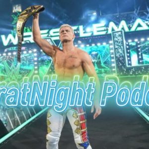 BearatNight Podcast 41: S1E41 -Wrestlemania 40 Night Two