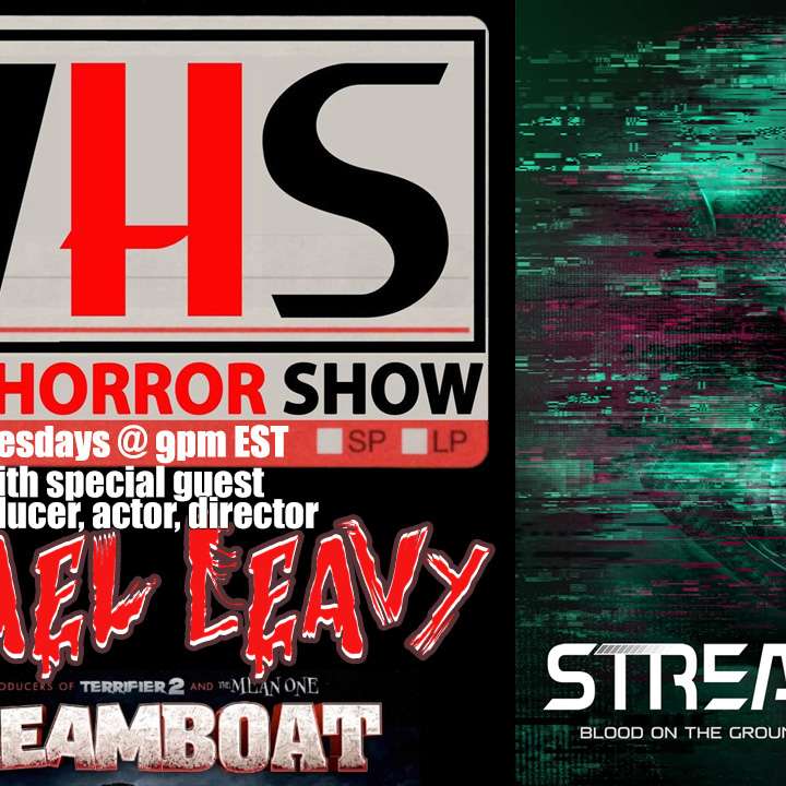 Wicked Horror Show WHS presents: Michael Leavy with STREAM in theaters AUG 21st and SCREAMBOAT