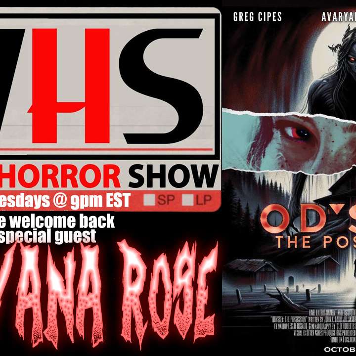 Wicked Horror Show WHS presents: actress and producer Avaryana Rose with Odyssey The Possession